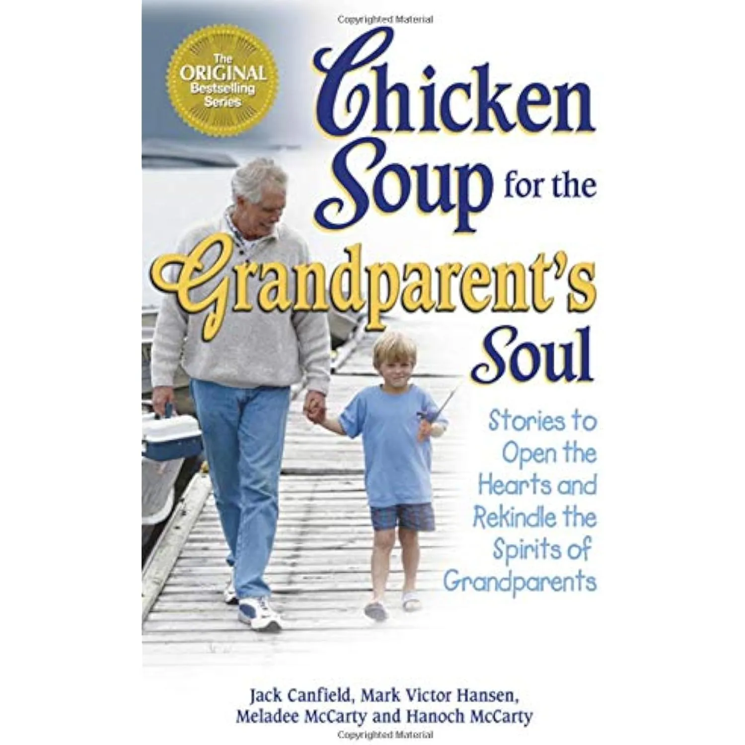 Chicken Soup for the Grandparent's Soul: Stories to Open the Hearts and Rekindle